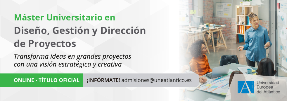Máster Universitario en Diseño, Gestión y Dirección de Proyectos
